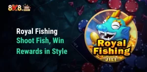 Royal Fishing – Shoot Fish, Win Rewards in Style